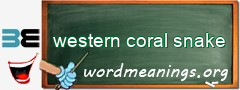 WordMeaning blackboard for western coral snake